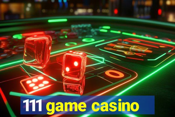 111 game casino
